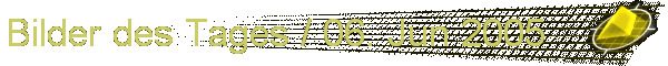 Bilder des Tages / 06. Jun 2005